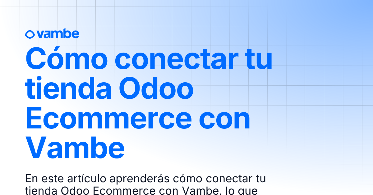 Cómo conectar tu tienda Odoo Ecommerce con Vambe | Asistente Ecommerce ...